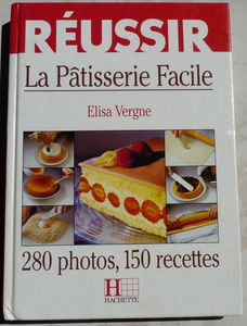Réussir la pâtisserie facile