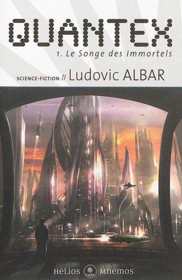 Quantex. Vol. 1. Le songe des immortels