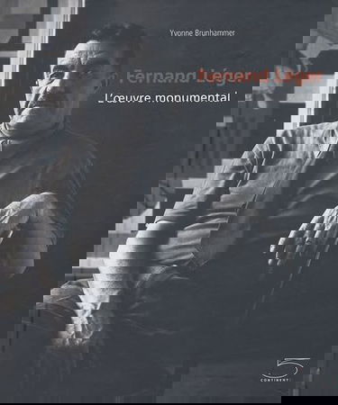 Fernand Léger : l'oeuvre monumentale