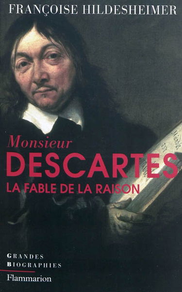 Monsieur Descartes ou La fable de la raison