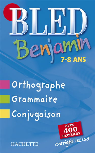 Bled benjamin, 7-8 ans : orthographe, grammaire, conjugaison