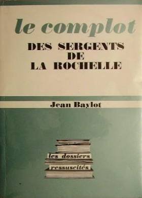 Couverture de LE COMPLOT DES SERGENTS DE LA ROCHELLE