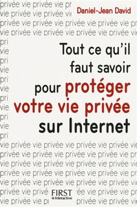 Tout ce qu'il faut savoir pour protéger votre vie privée sur Internet