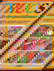 Trucs dans la vie quotidienne