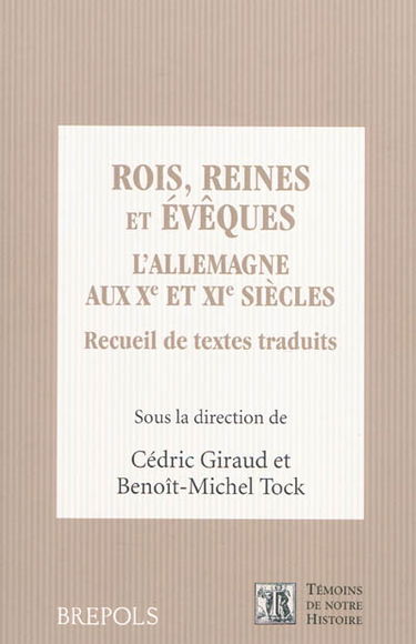 Rois, reines et évêques : l'Allemagne aux Xe et XIe siècles : recueil de textes traduits