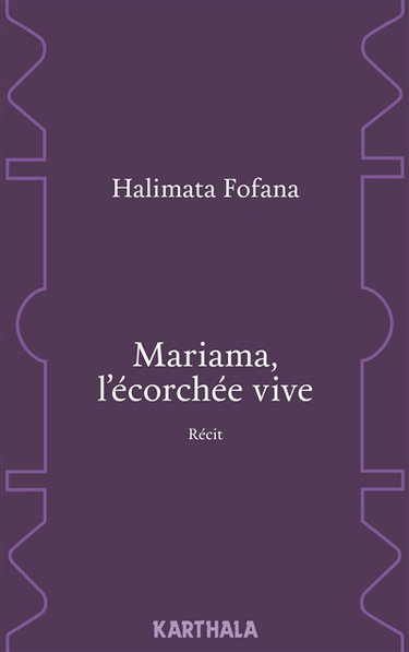 Mariama, l'écorchée vive : récit