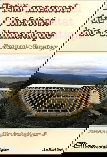 Petit manuel de l'habitat bio-climatique - Vers un gîte écologique 2