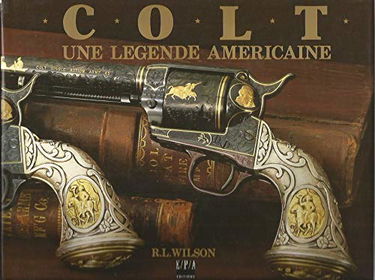 Colt. Une Legende Americaine