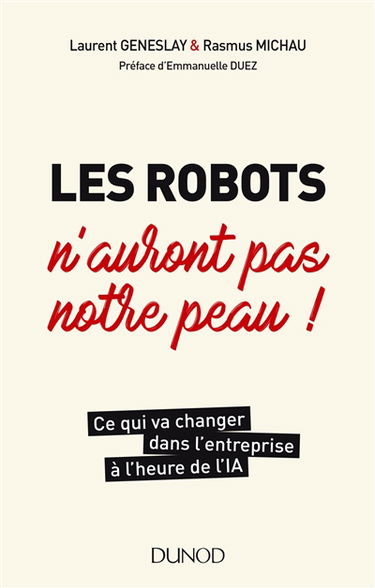 Les robots n'auront pas notre peau ! : ce qui va changer dans l'entreprise à l'heure de l'IA