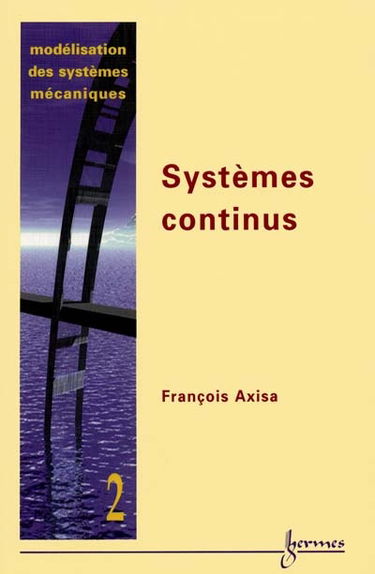 Modélisation des systèmes mécaniques. Vol. 2. Systèmes continus