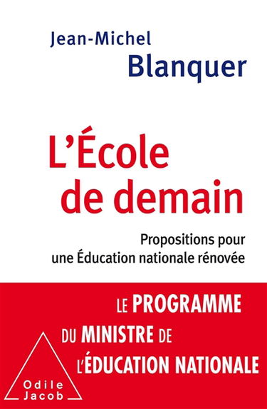L'école de demain : propositions pour une Education nationale rénovée