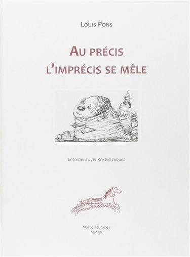 Au précis l'imprécis se mêle : entretiens avec Kristell Loquet