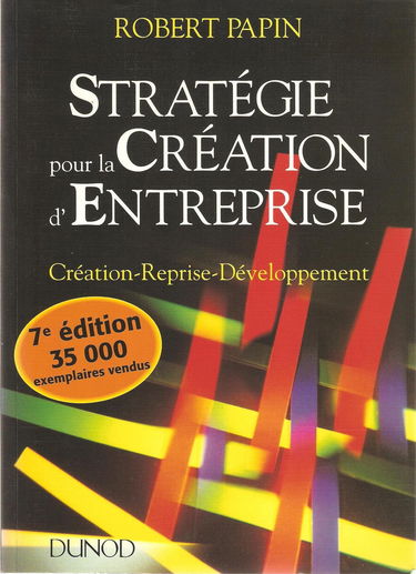 Strategie Pour La Creation D'Entreprise. Creation, Reprise, Developpement, 7eme Edition 1997