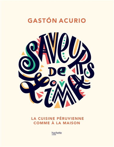 Saveurs de Lima : la cuisine péruvienne comme à la maison
