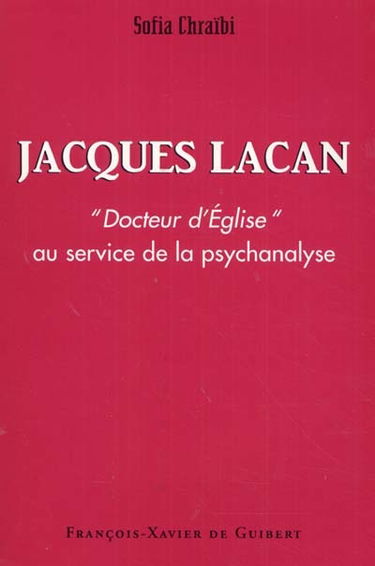 Jacques Lacan, docteur d'Église au service de la psychanalyse