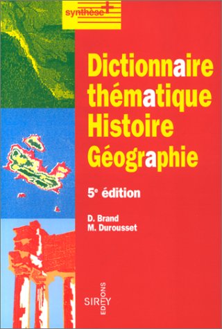 Dictionnaire Thematique Histoire-Geographie. 5eme Edition