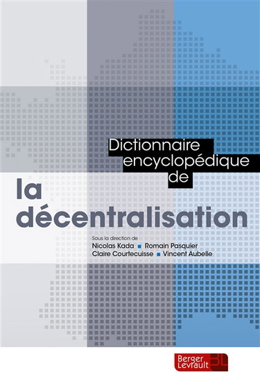 Couverture de Dictionnaire encyclopédique de la décentralisation