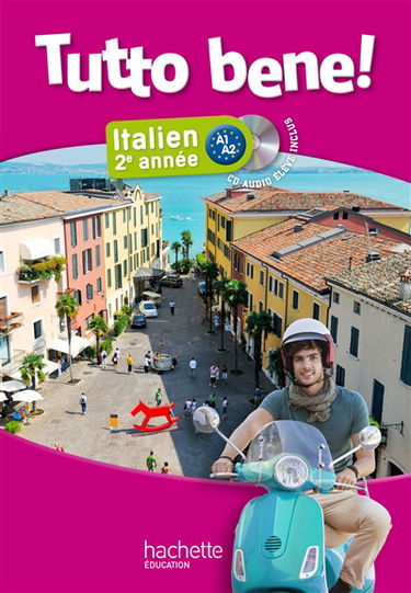 Tutto bene ! : italien 2e année, A1-A2