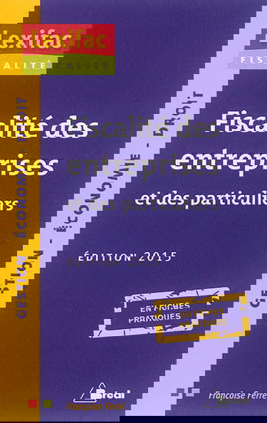 Fiscalité des entreprises et des particuliers : en fiches pratiques