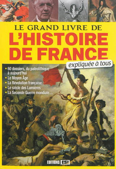 Le grand livre de l'histoire de France : expliquée à tous