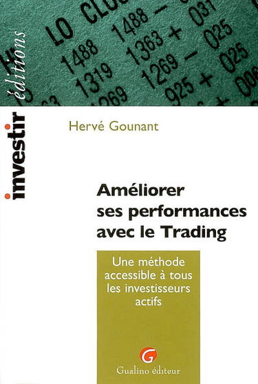 Améliorer ses performances avec le trading : une méthode accessible à tous les investisseurs actifs