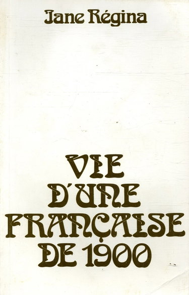 Couverture de Vie d'une française de 1900 T1 / Regina, Jane / Réf16788