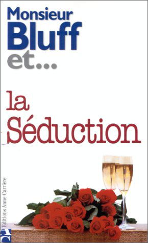 Monsieur Bluff et la séduction