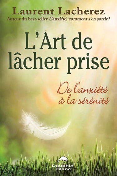 L'art de lâcher prise : de l'anxiété à la sérénité