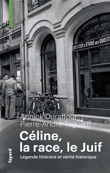 Céline, la race, le Juif : légende littéraire et vérité historique