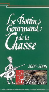 Le Bottin gourmand de la chasse : saison 2005-2006