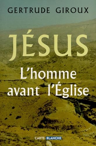 Jésus, l'homme avant l'Eglise