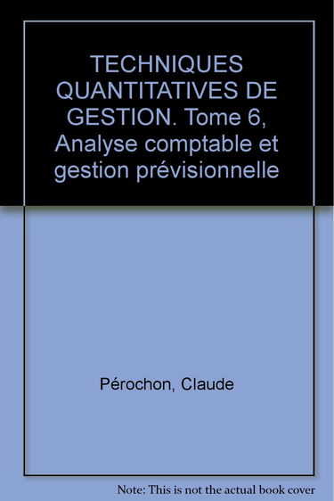 Techniques quantitatives de gestion : terminale G2. Vol. 6. Analyse comptable et gestion prévisionnelle