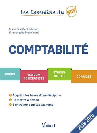 Comptabilité : cours, 150 QCM, 40 exercices, études de cas, corrigés : 2019-2020