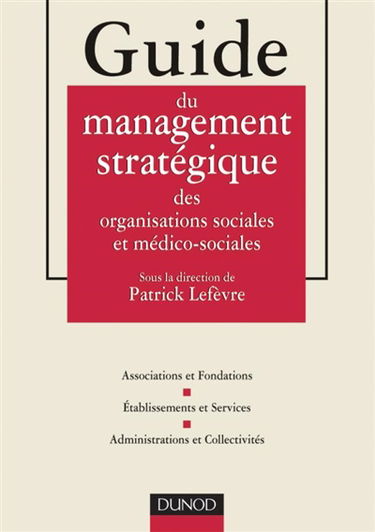 Guide du management stratégique dans les organisations sociales et médico-sociales