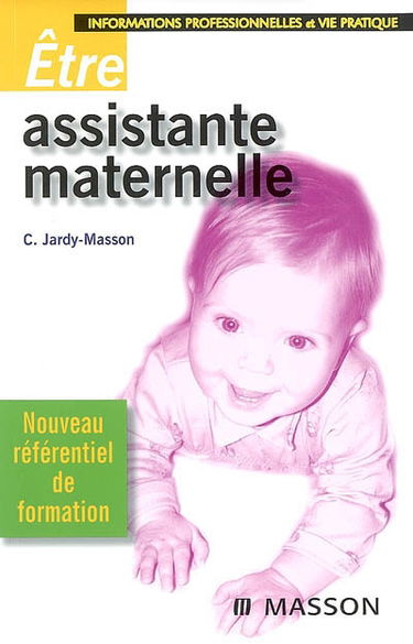Etre assistante maternelle : informations professionnelles et vie pratique