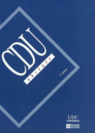 Classification décimale universelle : tables auxiliaires, 1A-1K, tables systématiques, 0-9 : édition abrégée