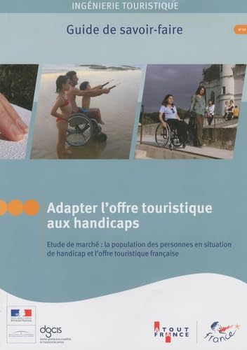 Adapter l'offre touristique aux handicaps : étude de marché : la population des personnes en situation de handicap et l'offre touristique française