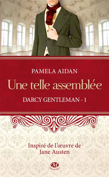 Darcy gentleman. Vol. 1. Une telle assemblée