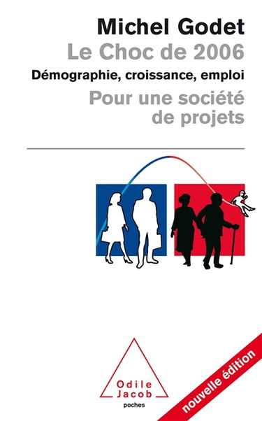 Le choc de 2006 : démographie, croissance, emploi : pour une société de projets