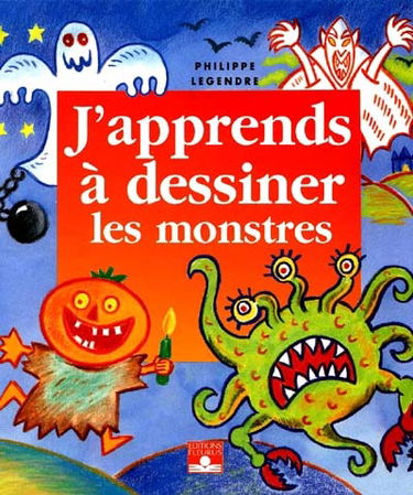 J'apprends à dessiner les monstres
