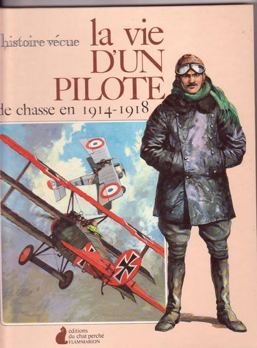 La Vie d'un pilote de chasse en 1914-1918