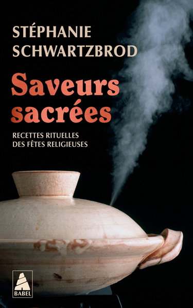 Couverture de Saveurs sacrées : recettes rituelles des fêtes religieuses