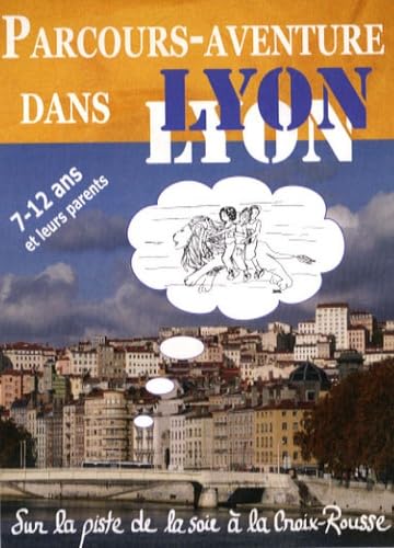 Sur la Piste de la soie à la Croix-Rousse - Parcours Aventure Dans Lyon
