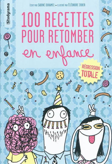 100 recettes pour retomber en enfance