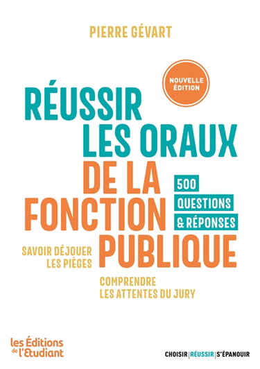 Couverture de Réussir les oraux de la fonction publique : savoir déjouer les pièges, comprendre les attentes du jury : 500 questions & réponses par Pierre Gévart