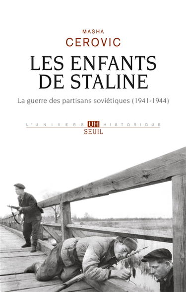 Les enfants de Staline : la guerre des partisans soviétiques (1941-1944)