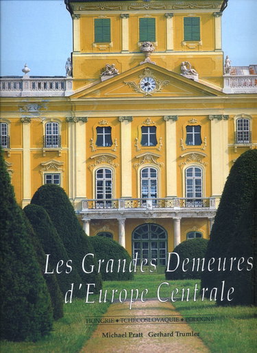 Couverture de Les grandes demeures d'europe centrale : hongrie, tchecoslovaquie, pologne