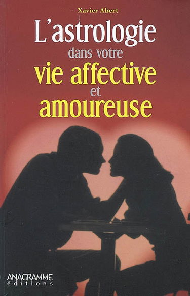 L'astrologie dans votre vie affective et amoureuse