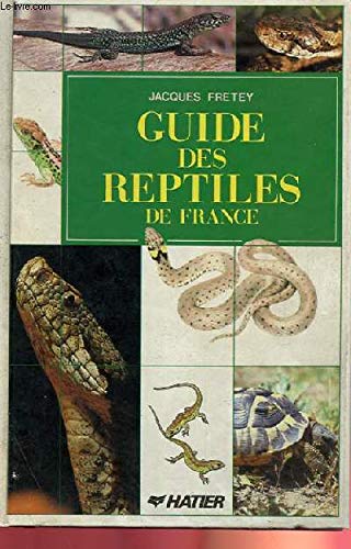 Guide des reptiles de France métropolitaine et des îles satellites : tortues et lézards, serpents, fonction vénimeuse