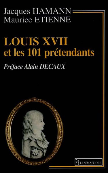 Louis XVII et les 101 prétendants